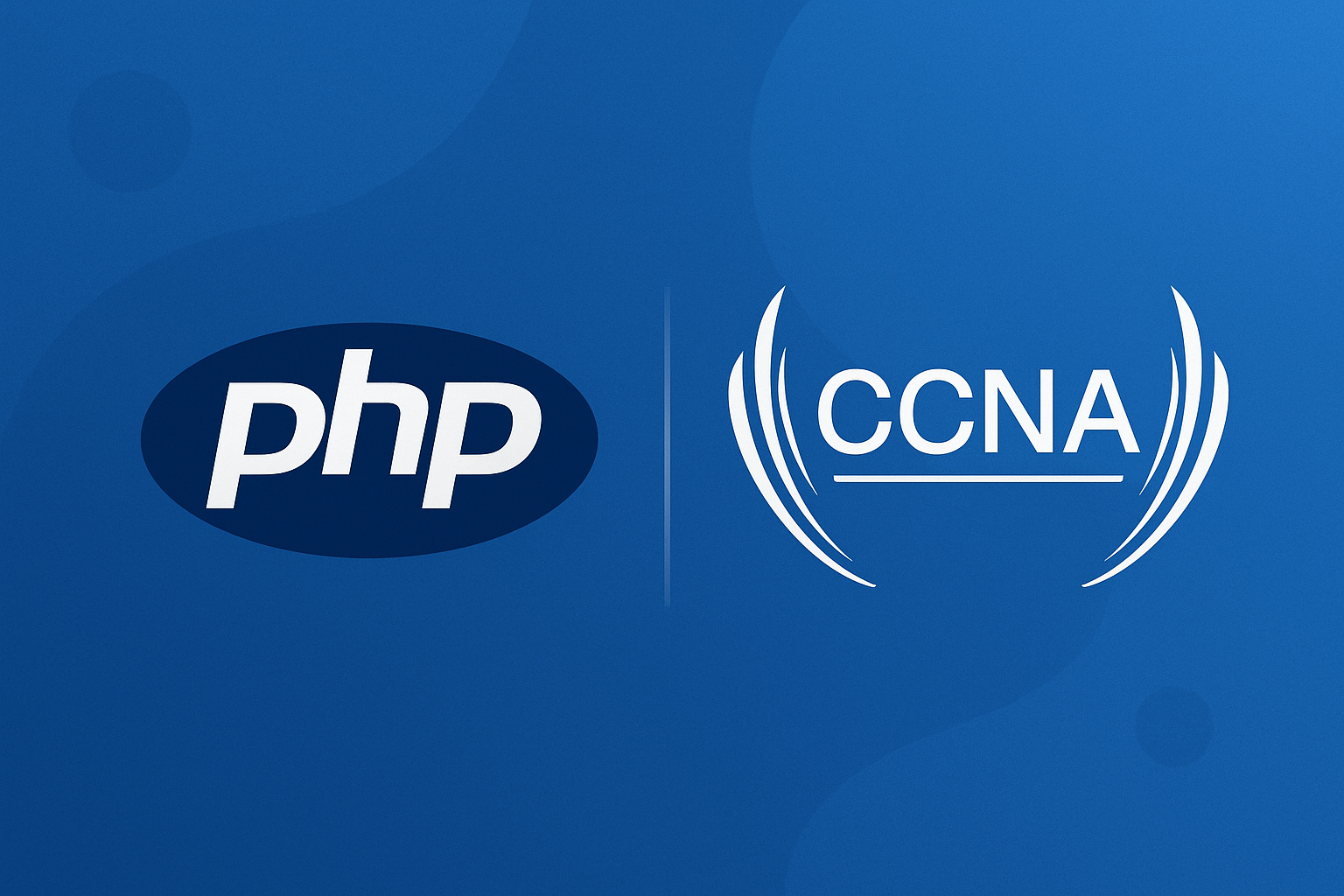 From Scripting to Switching: A Training Guide to PHP and CCNA Mastery